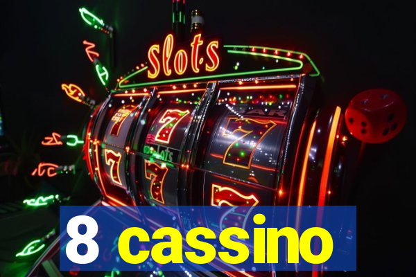 8 cassino